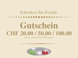 Gutschein von Ristorante Romana im Wert von 20.00, 50.00 oder 100.00 CHF