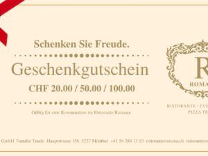 Geschenkgutschein vom Ristorante Romana Mönthal Aargau